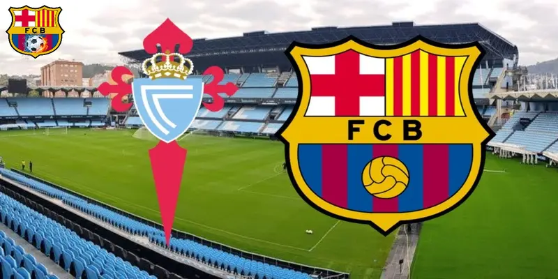 lịch thi đấu Barcelona vs Celta Vigo